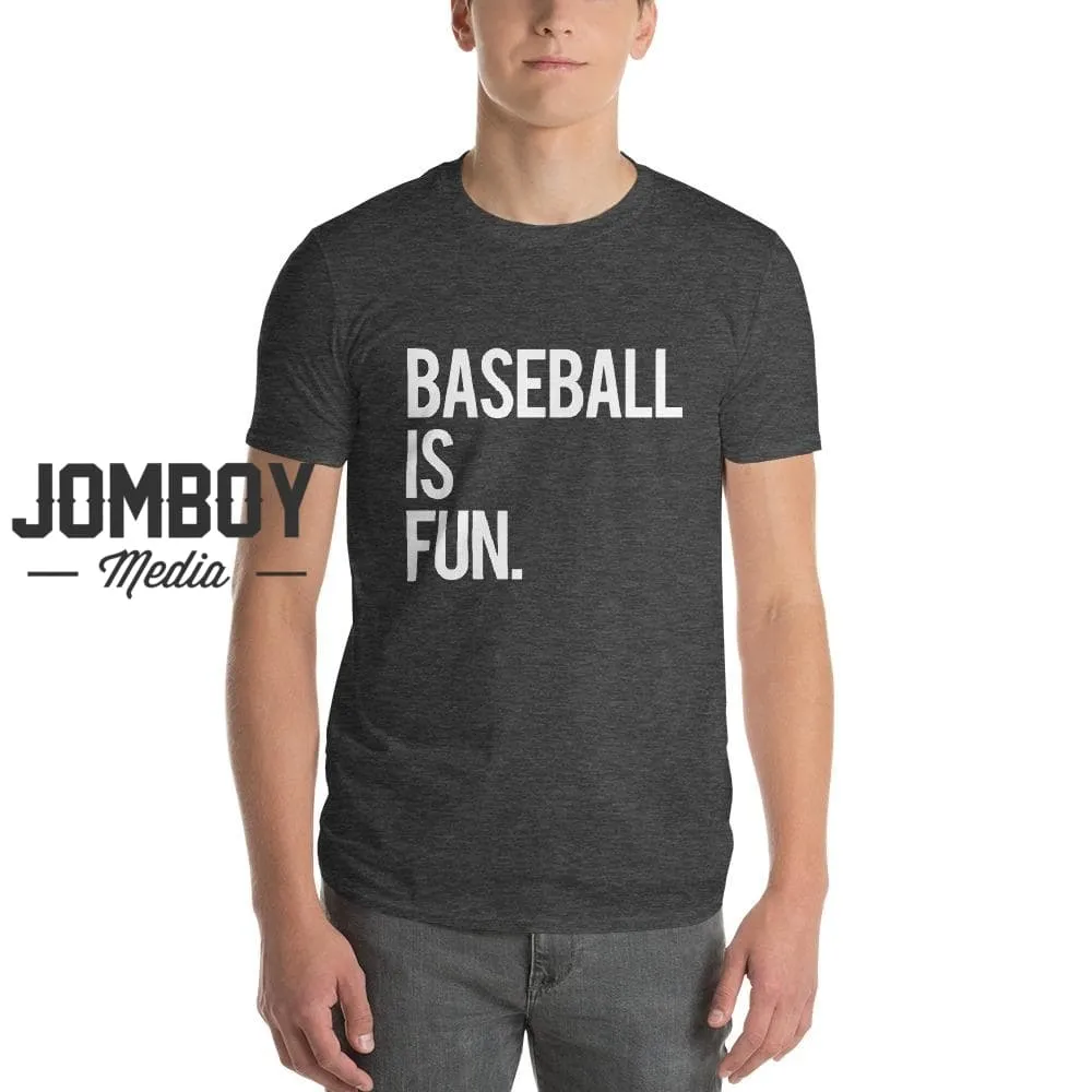 Baseball Is Fun | T-Shirt 4