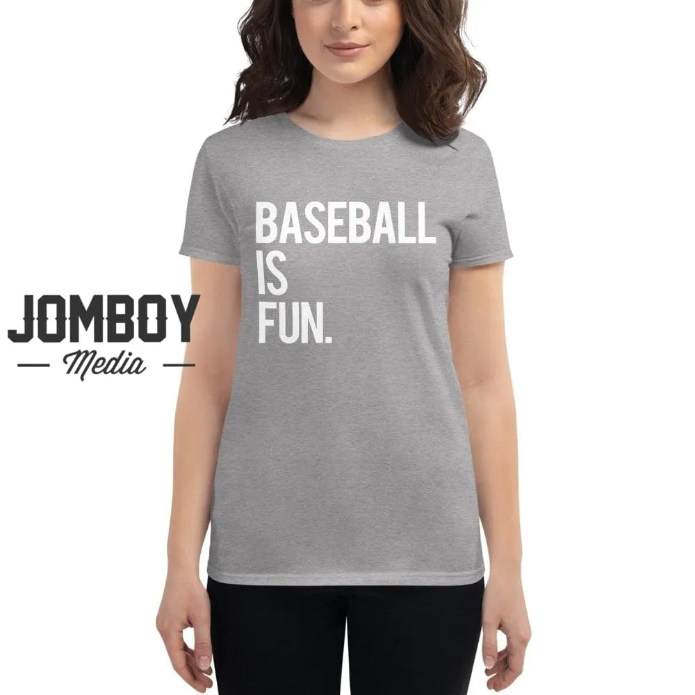 Baseball Is Fun | Women's T-Shirt 4