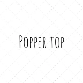 Design Your Own - Popper Top