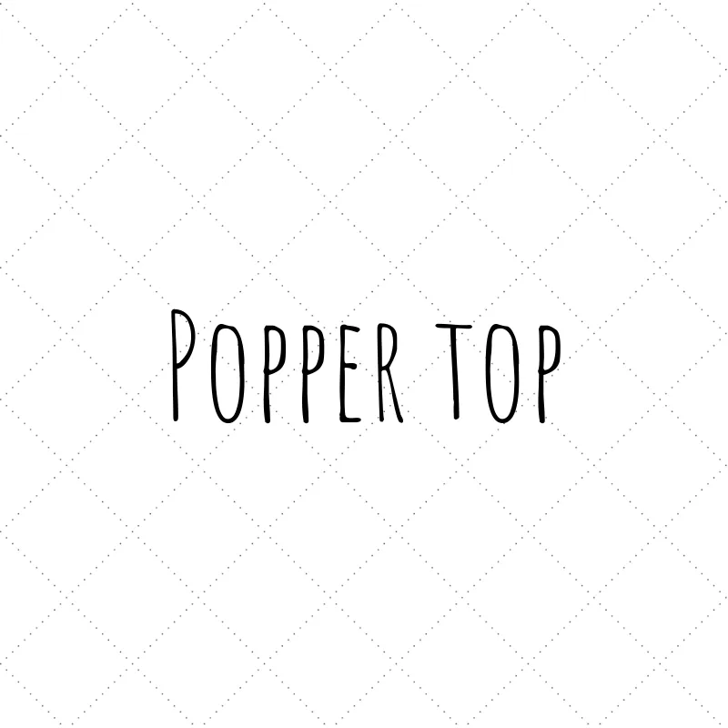 Design Your Own - Popper Top