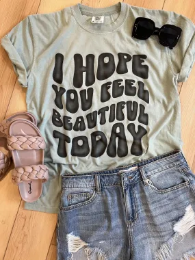 {HOPE YOU FEEL BEAUTIFUL TODAY} Light Green Crew Neck Tee