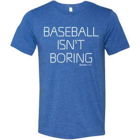 Official Baseball Isn't Boring Unisex T-Shirt Royal Blue