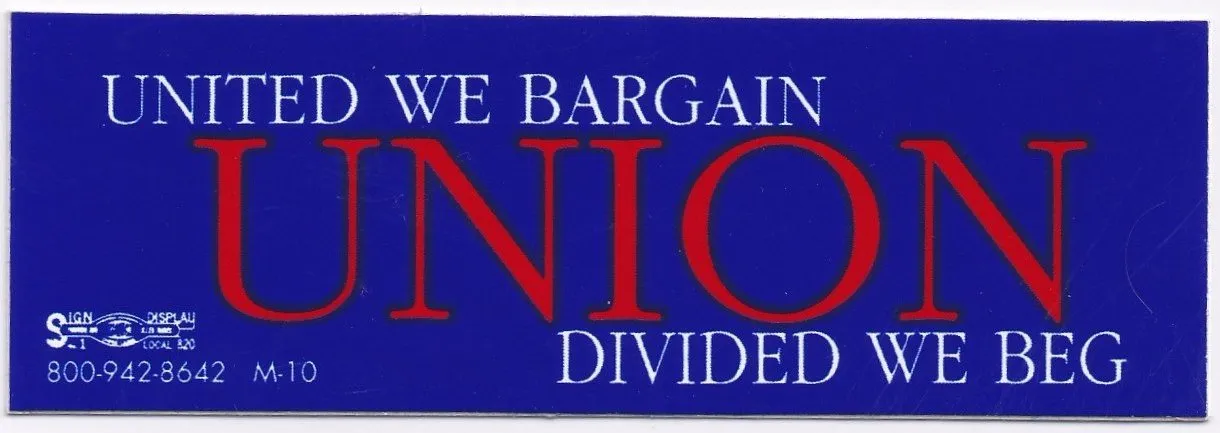 'UNION/United We Bargain, Divided We Beg' Bumper Sticker #B126